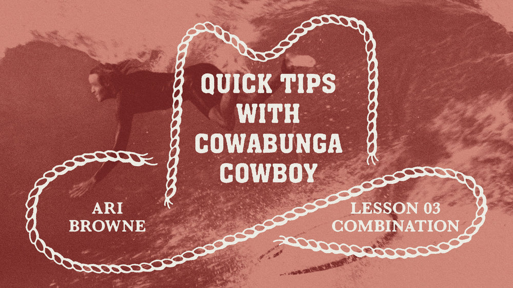 Cowabunga Cowboy Lessons From Ari Browne