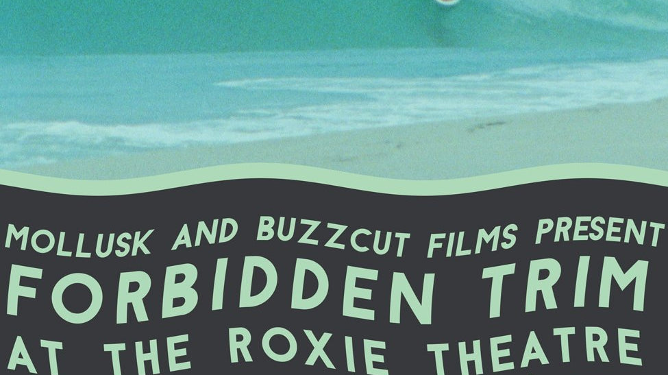 Forbidden Trim at the Roxie Theater - Mollusk Surf Shop