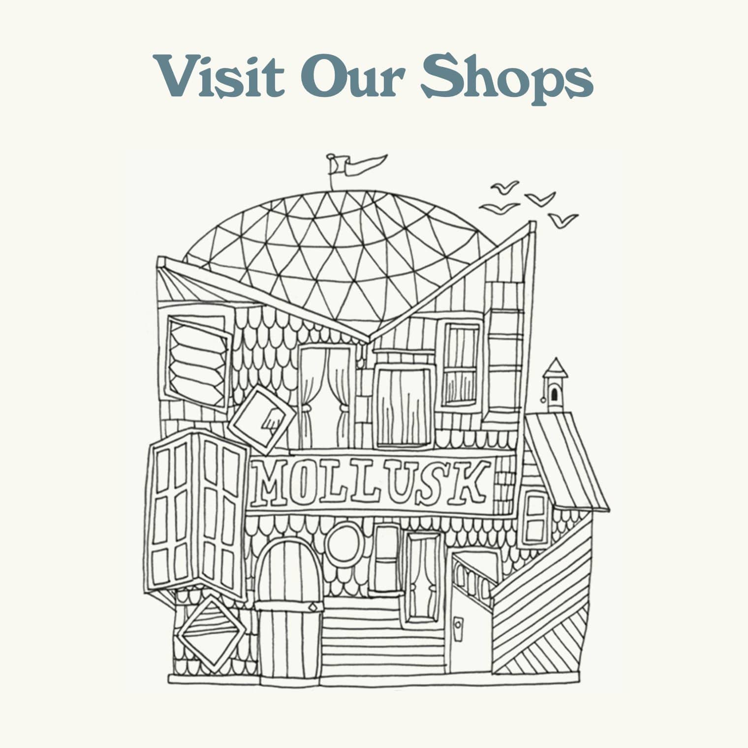 Visit our shops
