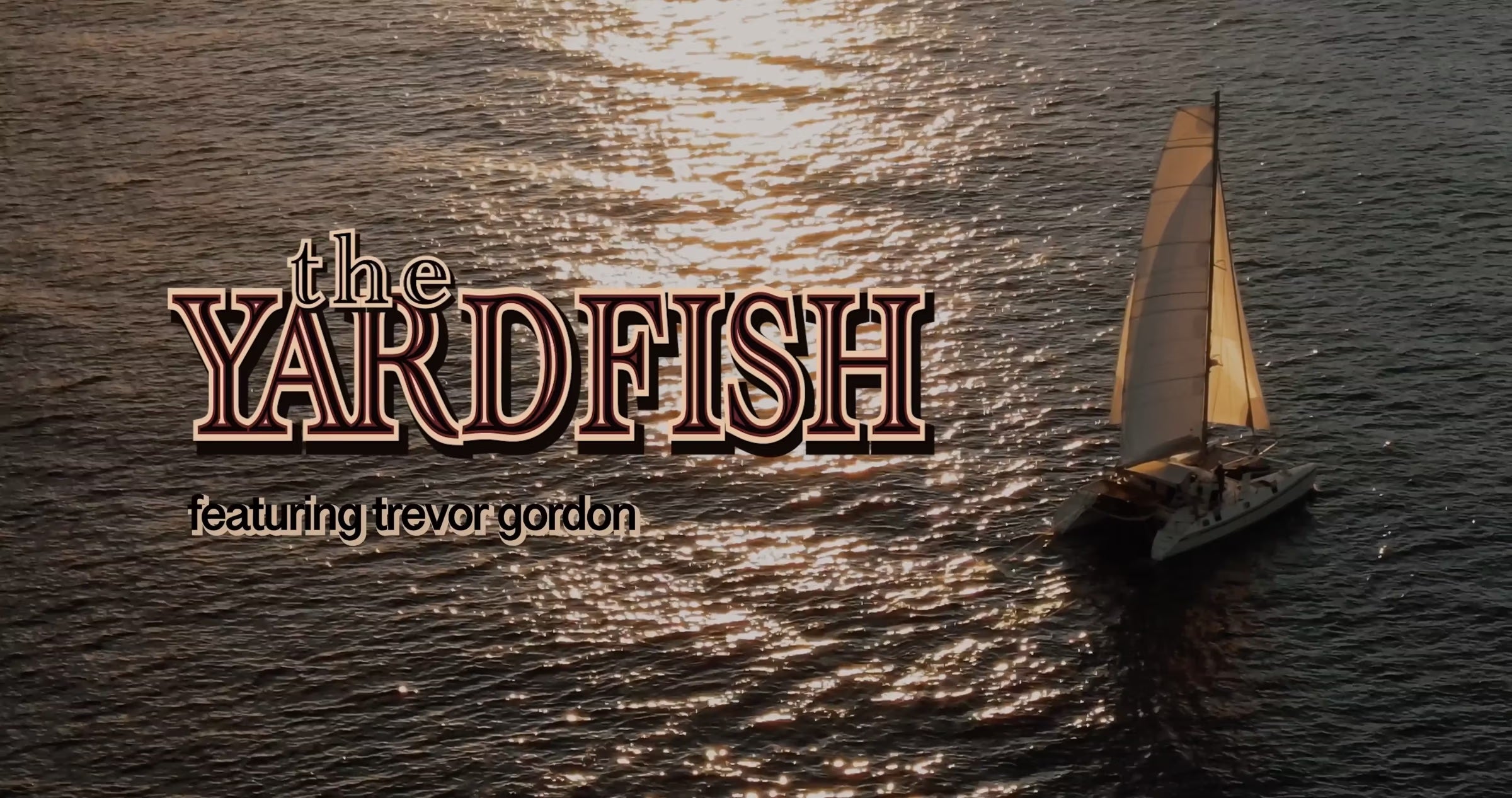 Yardfish - Featuring Trevor Gordon