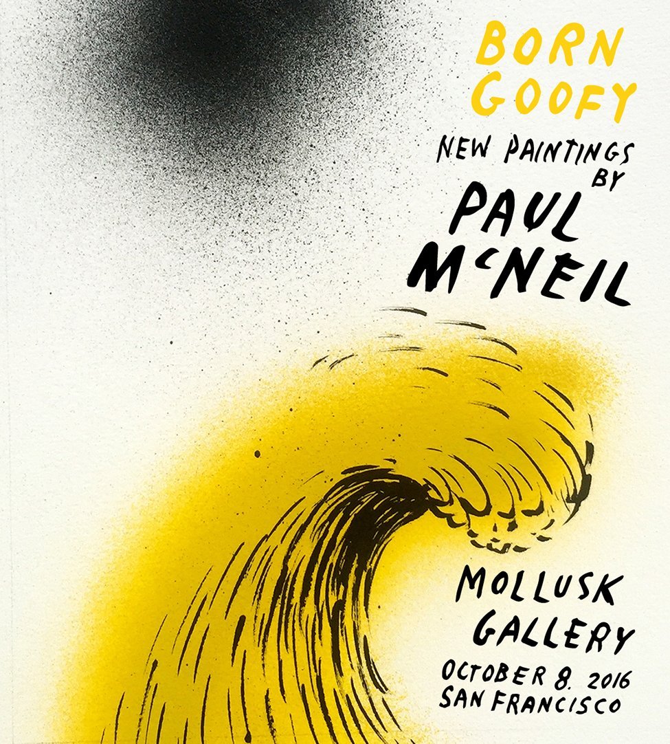 Born Goofy: An Exhibition by Paul McNeil - Mollusk Surf Shop
