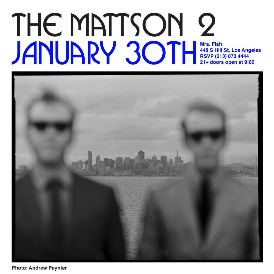 The Mattson 2 in LA